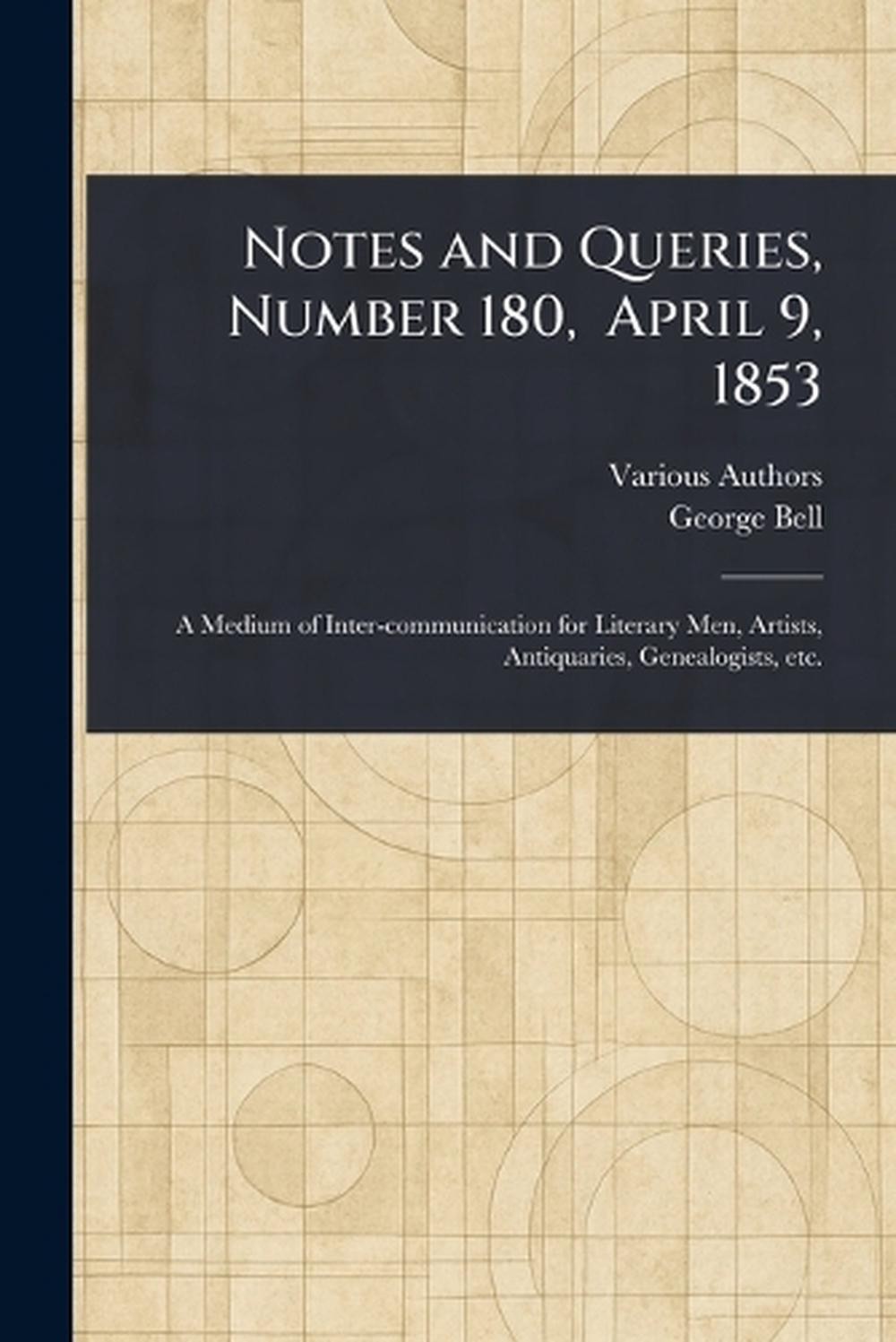 Notes and Queries, Number 180, April 9, 1853 by George Bell Paperback Book