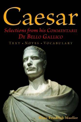 Caesar: Selections from his Commentarii De Bello Gallico - Hardcover - GOOD