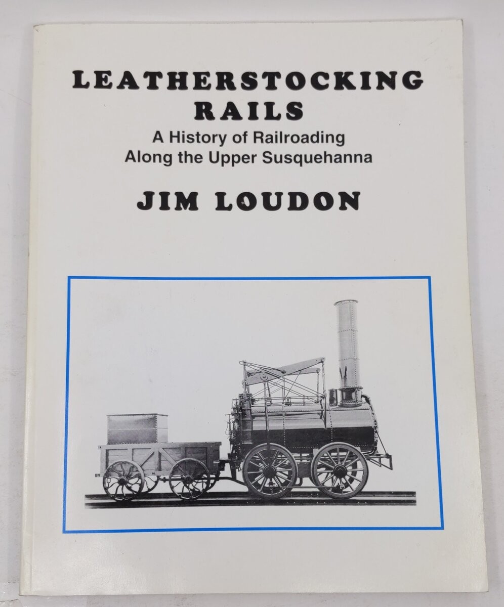 Leatherstocking Rails Paperback Book By Jim Loudon EX