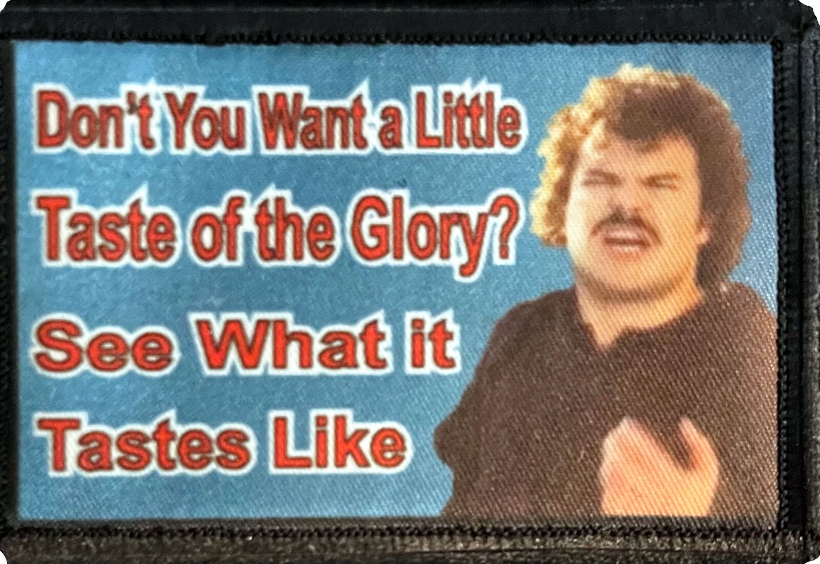 Nacho Libre Taste of the Glory Morale Patch Military Tactical Army USA Funny