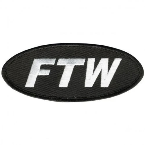 FTW PATCHES - EMBROIDERED PATCHES -BIKER PATCHES - FUNNY PATCHES