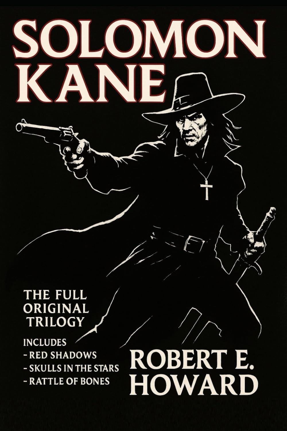 Solomon Kane - The Full Original Trilogy: As published in the Weird Tales magazi