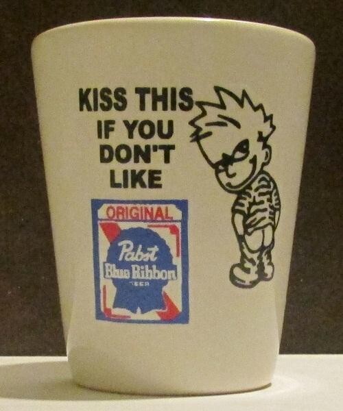 Kiss This Pabst 1½ White Shot Glass