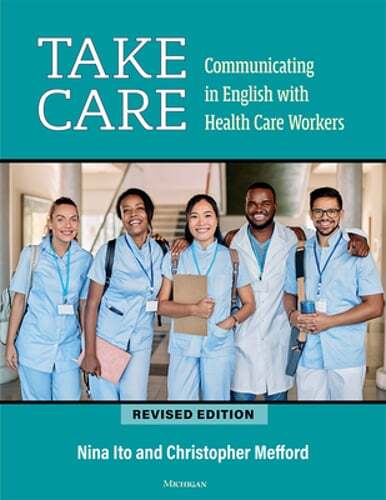 Take Care: Communicating in English with Health Care Workers by Nina Ito: Used