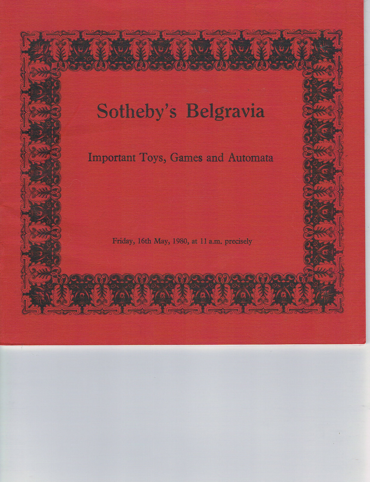 Sotheby's Belgravia -Important Toys, Games & Automata - May 16 1980