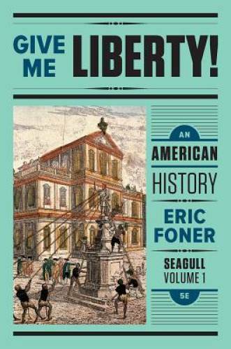 Give Me Liberty!: An American History (Seagull Fifth Editio - VERY GOOD
