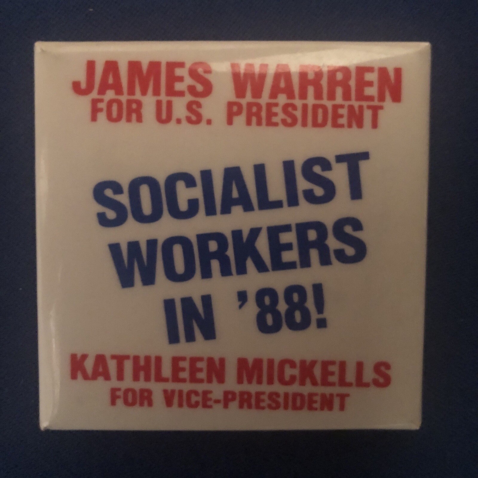 James Warren SOCIALIST WORKERS IN ‘88! Kathleen Nickels  2” X 2” pinback