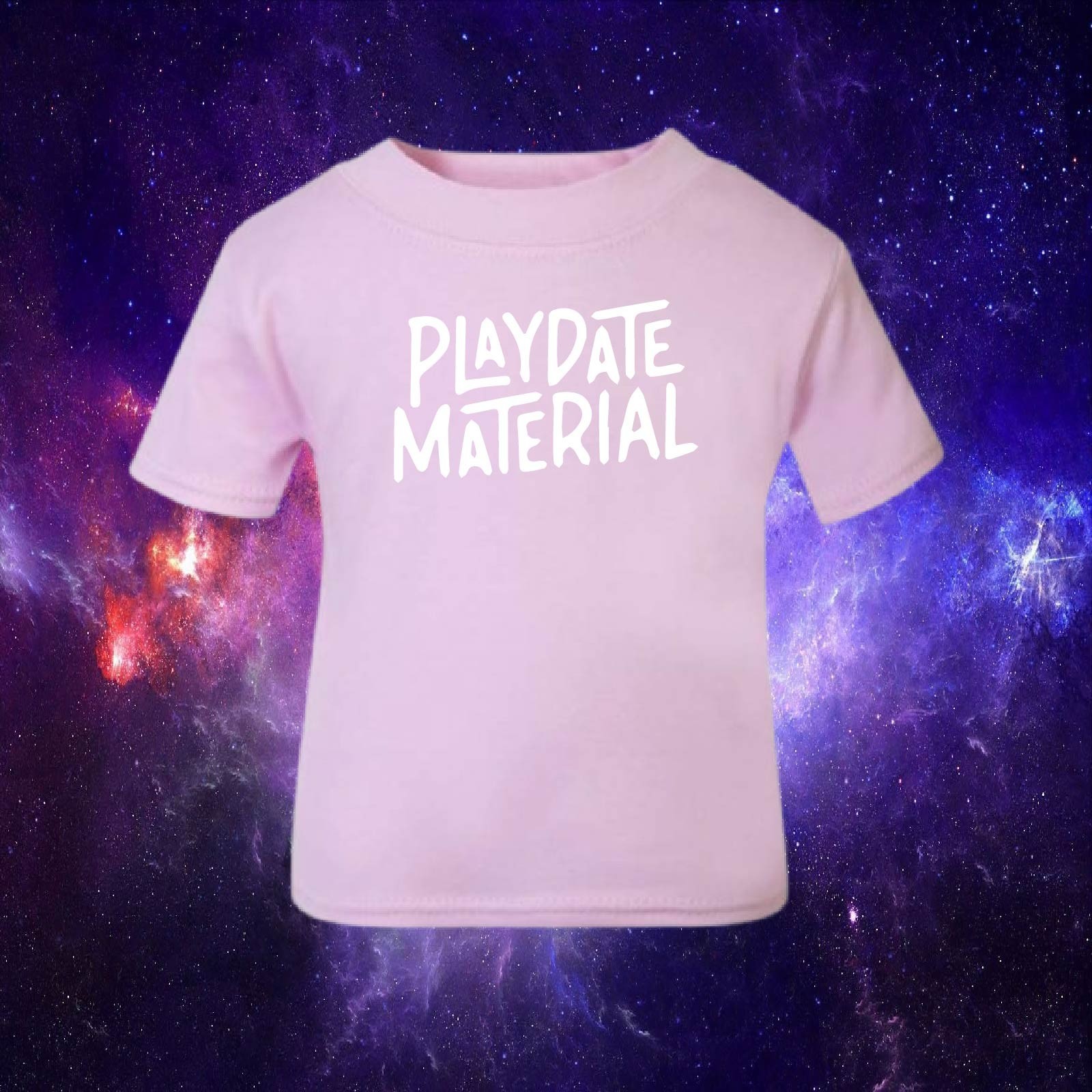 Play Date Material Funny Cute Gift Baby/Toddler 1-2yrs T-Shirt in Pink
