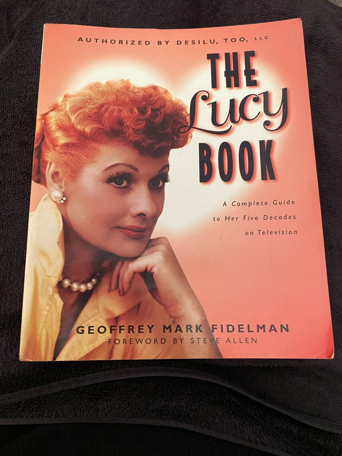 THE LUCY BOOK Lucille Ball in I Love Lucy "A Complete Guide" Desi Arnaz, Desilu