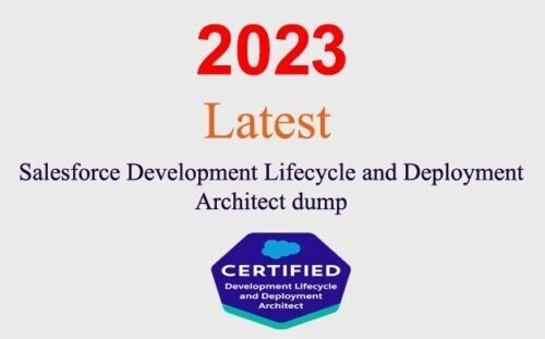 Salesforce Develop Lifecycle Deployment Architect GUARANTEED (1 month update)
