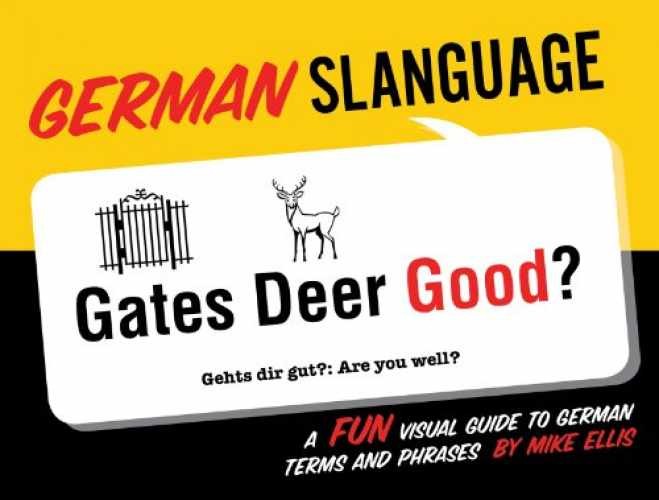 German Slanguage: A Fun Visual Guide to - Paperback, by Ellis Mike - Very Good