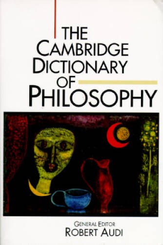 The Cambridge Dictionary of Philosophy - Paperback By Audi, Robert - GOOD
