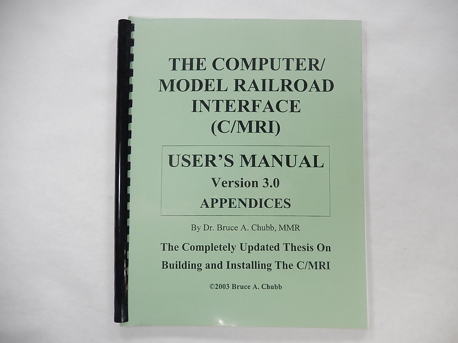 The Computer Model Railroad Interface (C/MRI) User's Manual v3.0 by Bruce Chubb