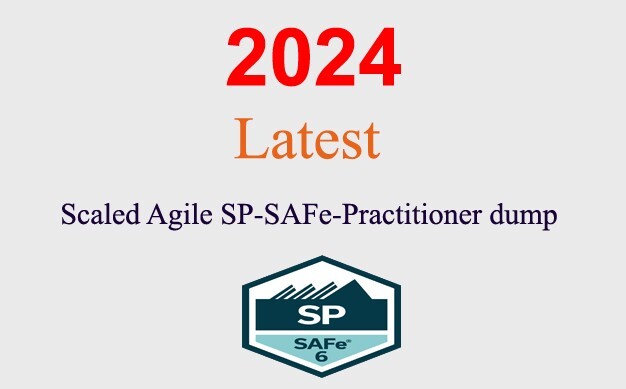 Scaled Agile SP-SAFe-Practitioner dump GUARANTEED (1 month update)
