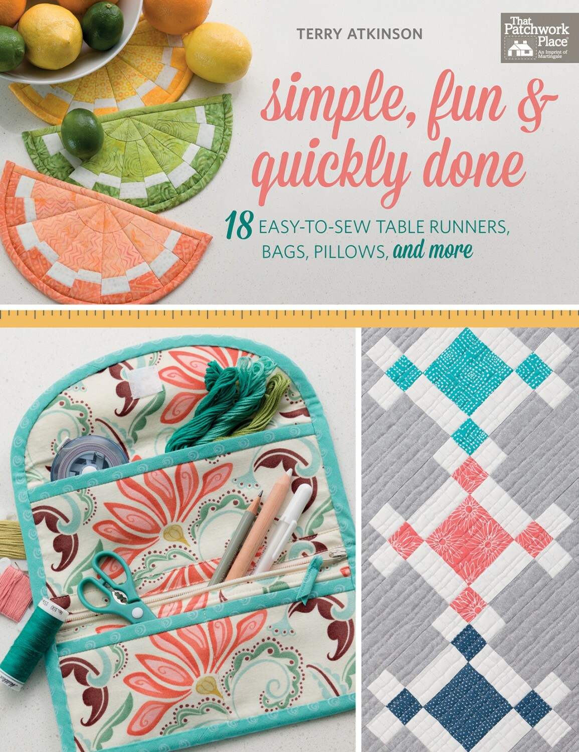 Simple, Fun, & Quickly Done by Terry Atkinson 18 Projects 96 Pages