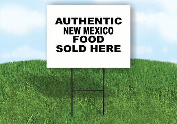 NEW MEXICO AUTHENTIC FOOD  18 in x 24 in Yard Sign Road Sign with Stand