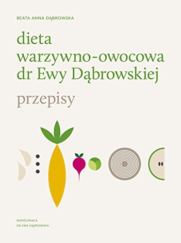 Dieta warzywno-owocowa dr Ewy Dabrowskiej Przepisy by Dabrowska, Beata Anna The