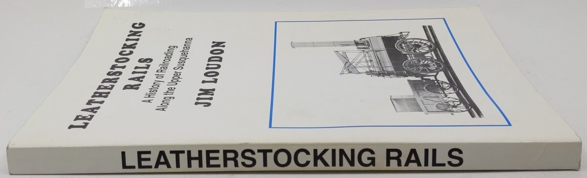 Leatherstocking Rails Paperback Book By Jim Loudon EX