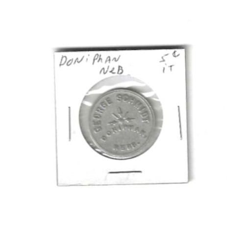 Doniphan, NE  Nebraska ... George Schmidt ... Good for 5 Cents  26mm