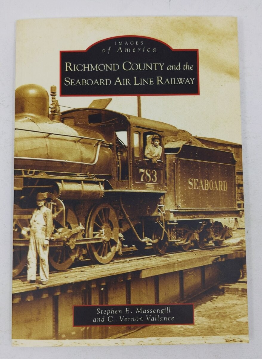Richmond County, Seaboard Air Line Railway Paperback By Stephen E. Massengill EX
