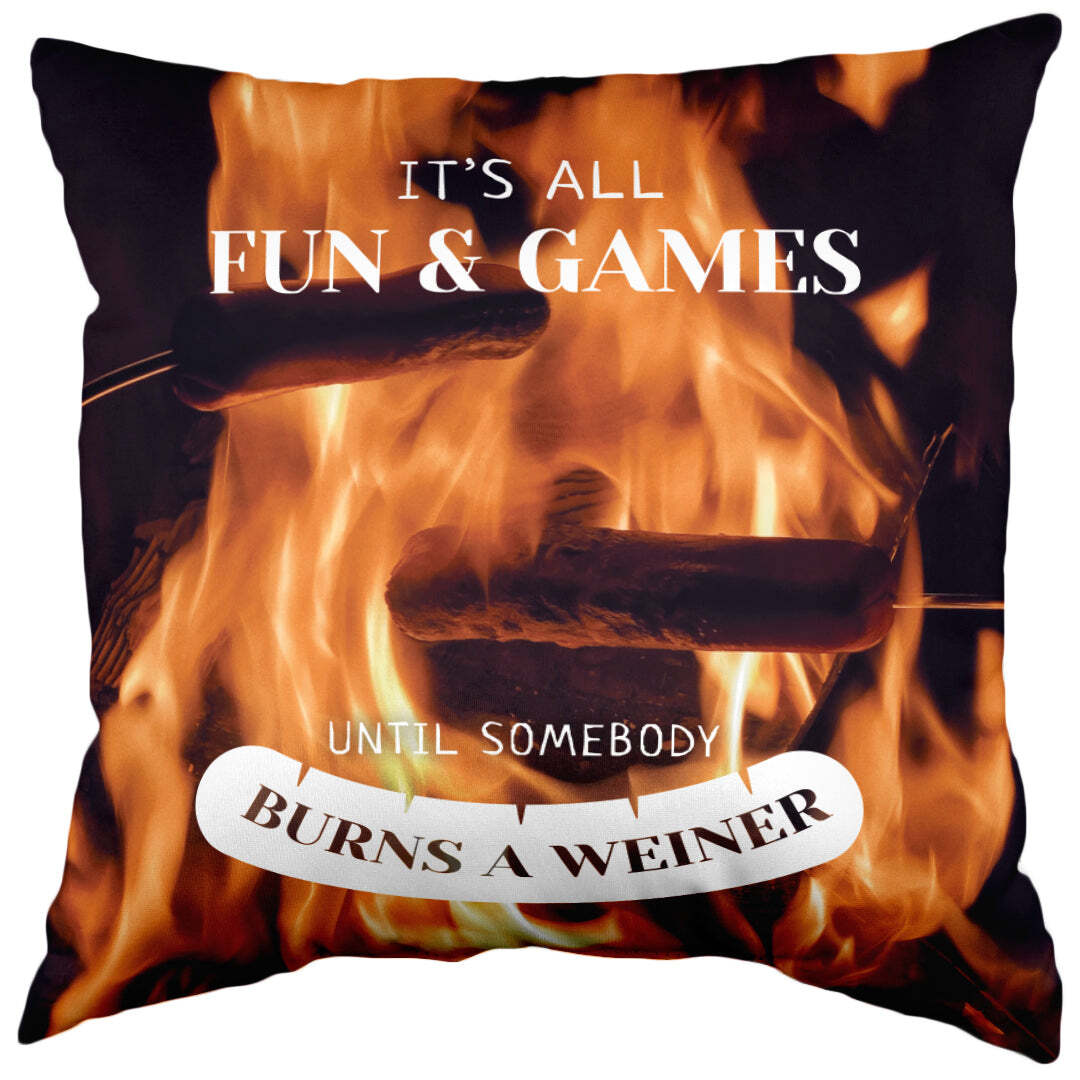 It's All Fun & Games Until Somebody Burns a Weiner Decorative Pillow, 16" x 16",