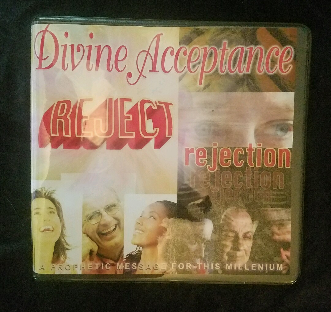 Divine Acceptance...REJECT Rejection 8 CD sermon set prophetic curriculum
