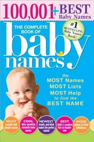 The Complete Book of Baby Names: The Most Names (100,001+), Most Unique N - GOOD