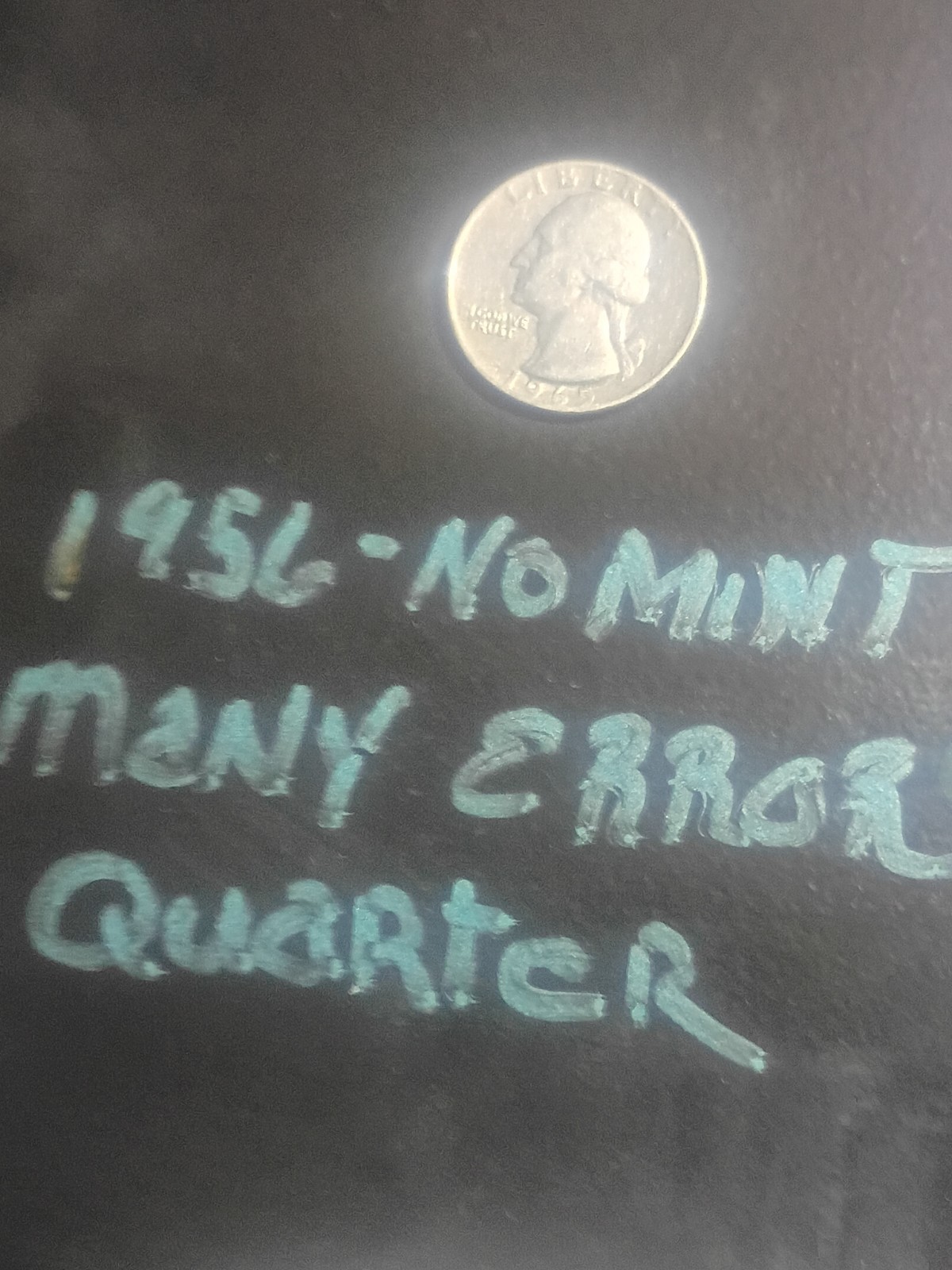 1965 Quarter No Mint , In Cod We Trust Is Scrambled An On The Back Also.