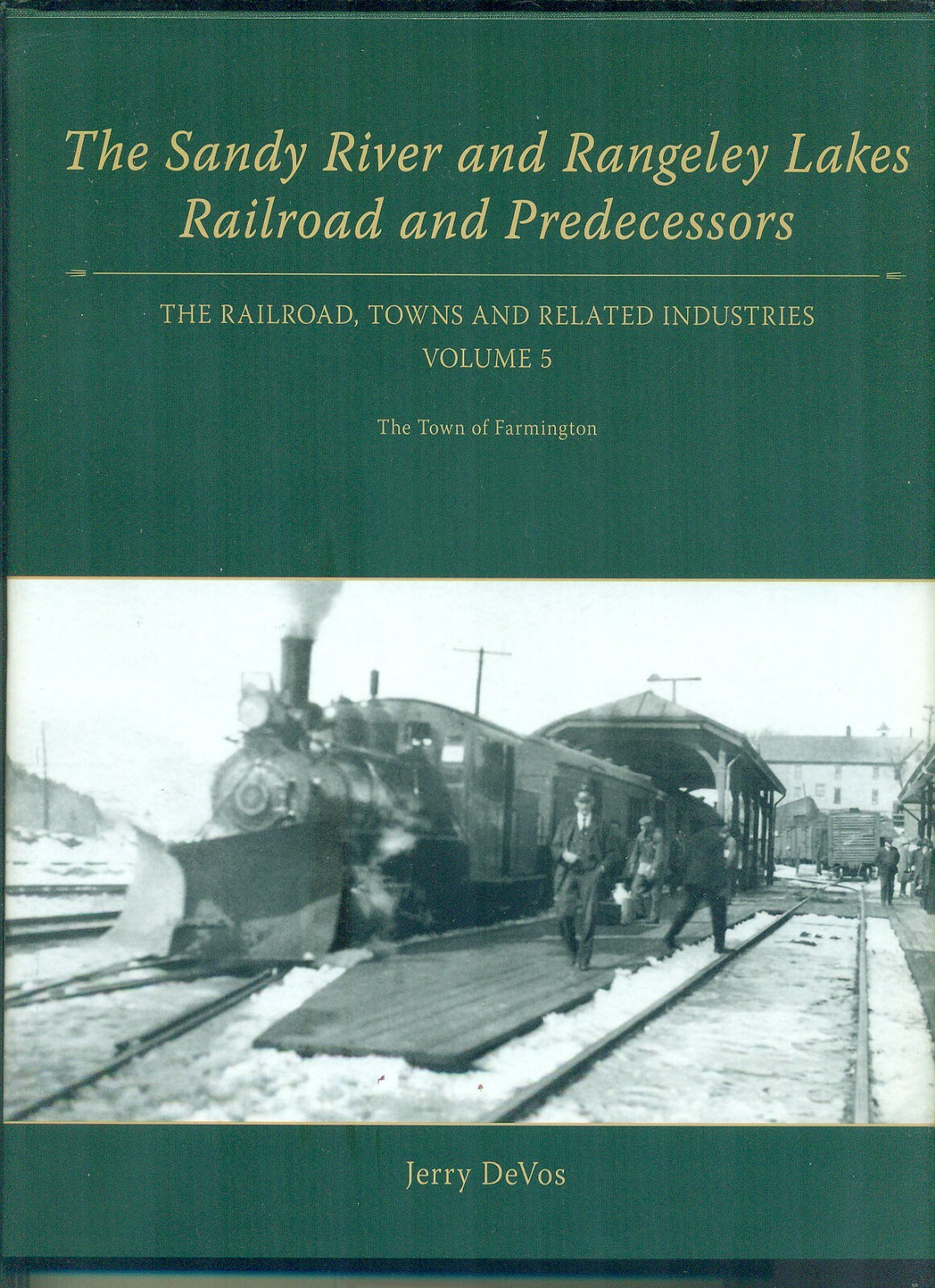 Sandy River & Rangeley Lakes RR and Predecessors Vol 5 Farmington