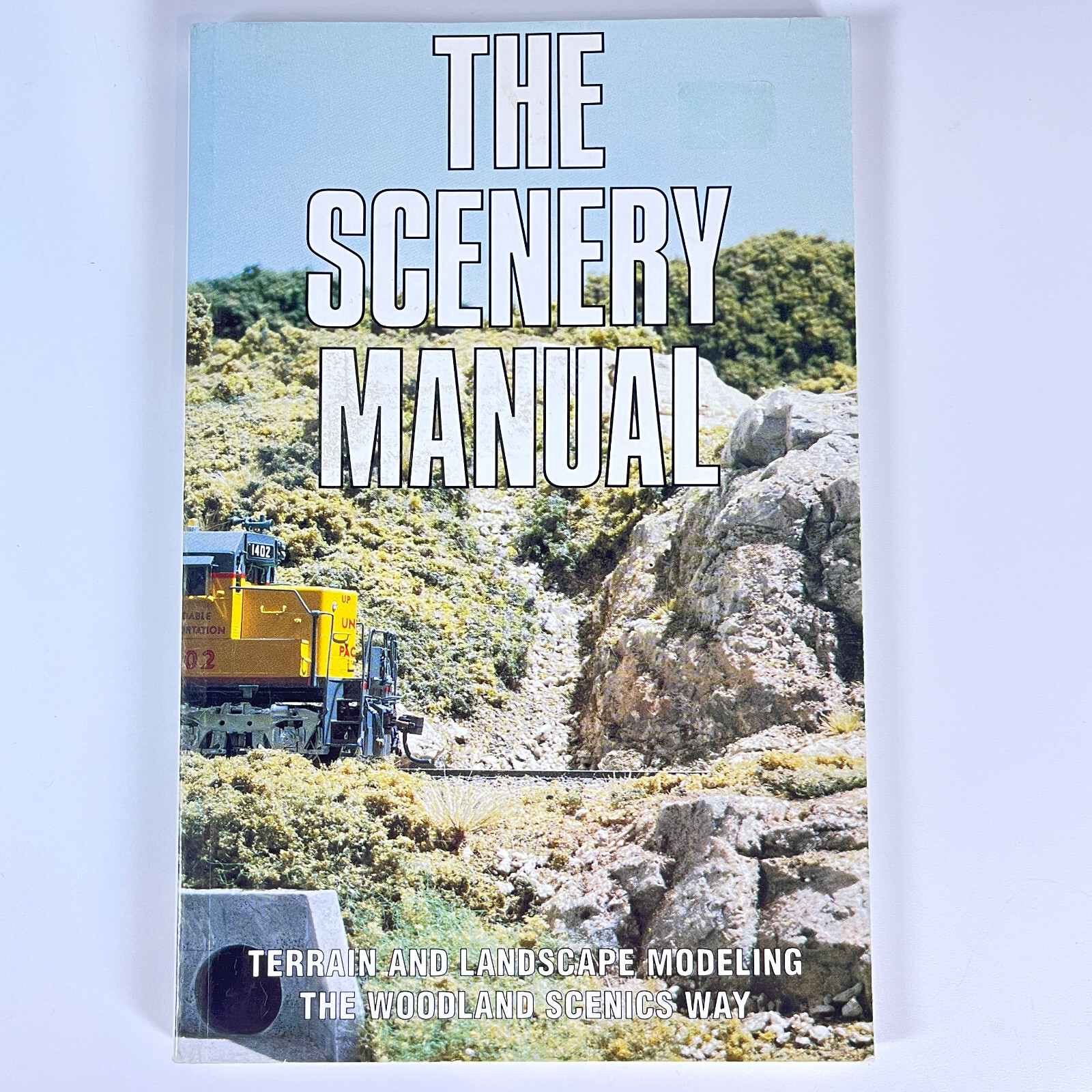 The Scenery Manual: Terrain and Landscape Modeling the Woodland Scenics Way 1996
