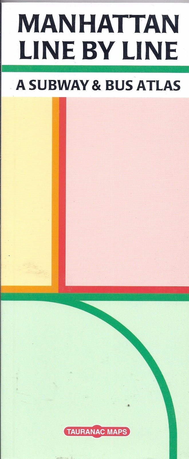 Manhattan Line by Line, A Subway & Bus Atlas, First Edition, 2004, by Tauranac M