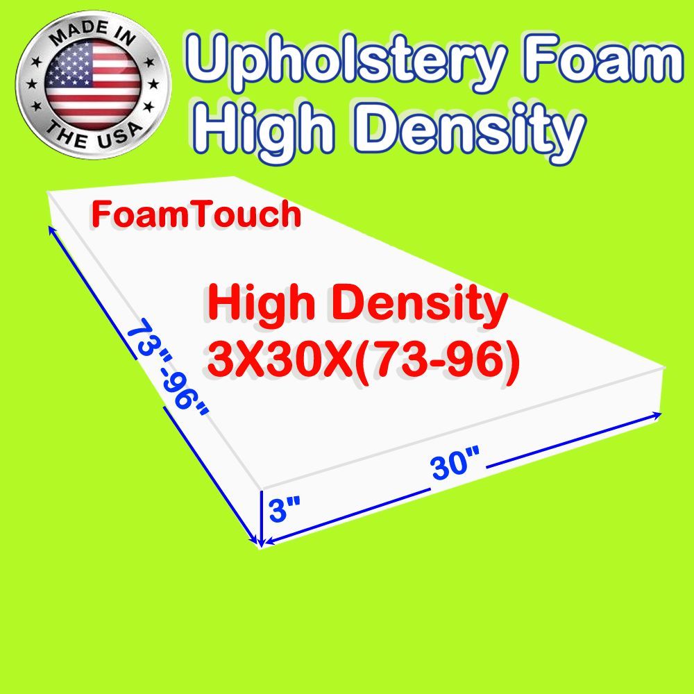 High Density #FoamTouch Upholstery Foam size 3" x 30" x  (73-96)" Custom Cut