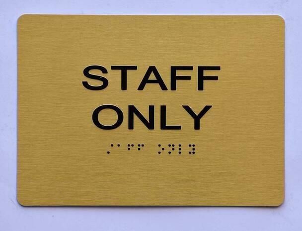Staff ONLY Sign with Braille and Raised Letters (Aluminum, Gold....REF24-1027