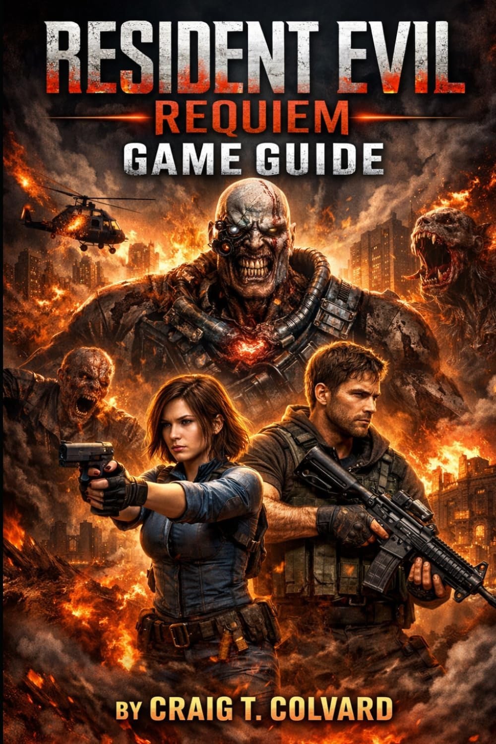Resident Evil Requiem Game Guide: Ultimate Arsenal: Conquer Every Horror, Unlock