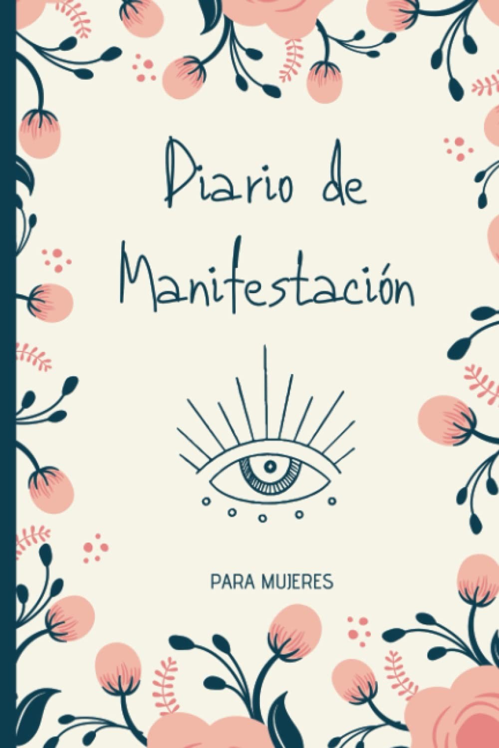 Diario de Manifestación para Mujeres: Técnicas y Herramientas para la Ley de la