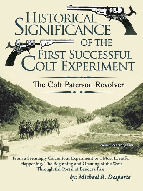The First Successful Colt Experiment: The COLT PATERSON Revolver book ~ NEW