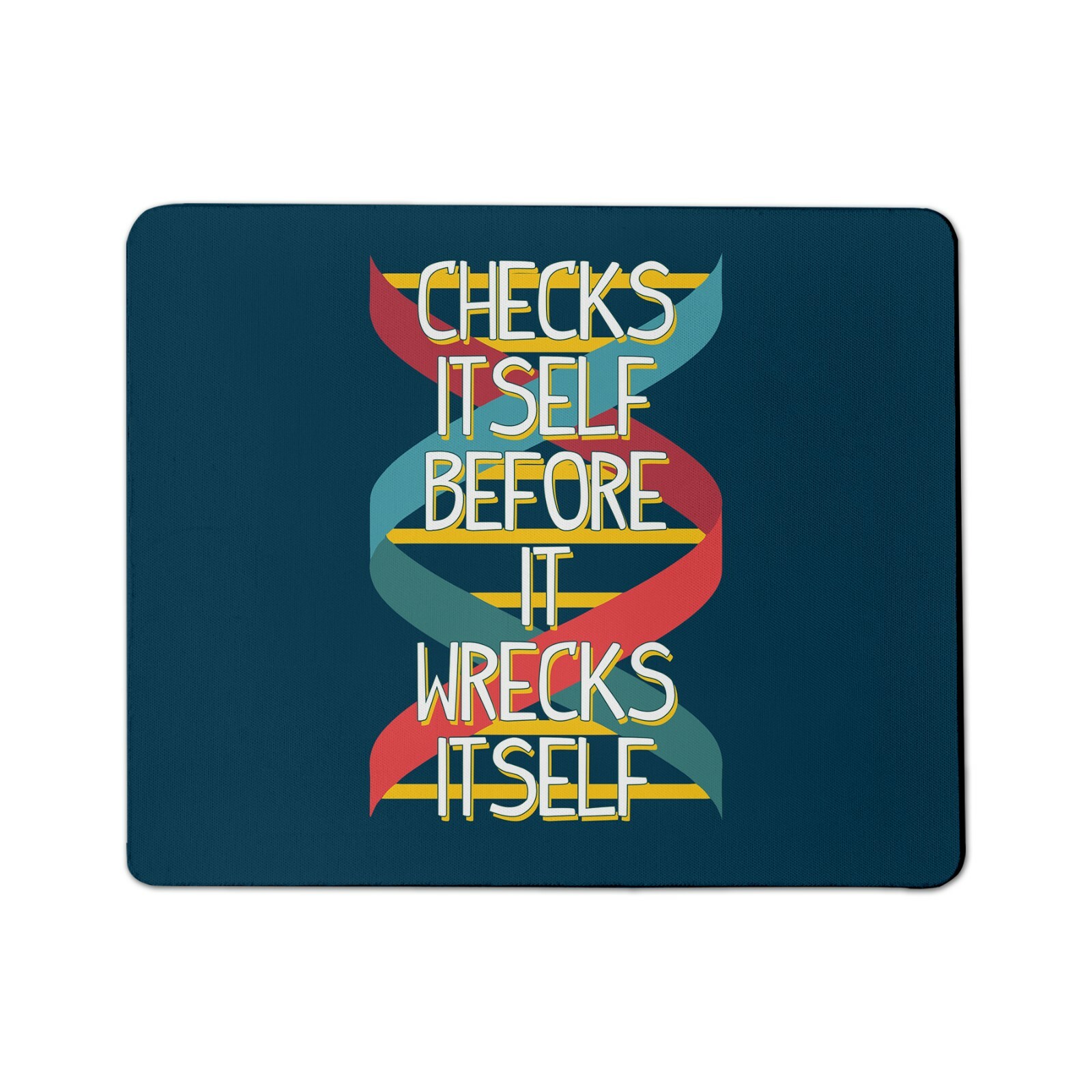 DNA Checks Itself Before it Wrecks Itself Mouse Pad