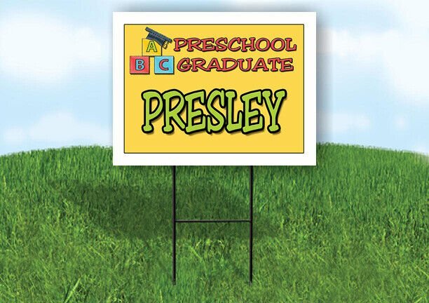 PRESLEY PRESCHOOL GRADUATE 18 in x 24 in Yard Sign Road Sign with Stand