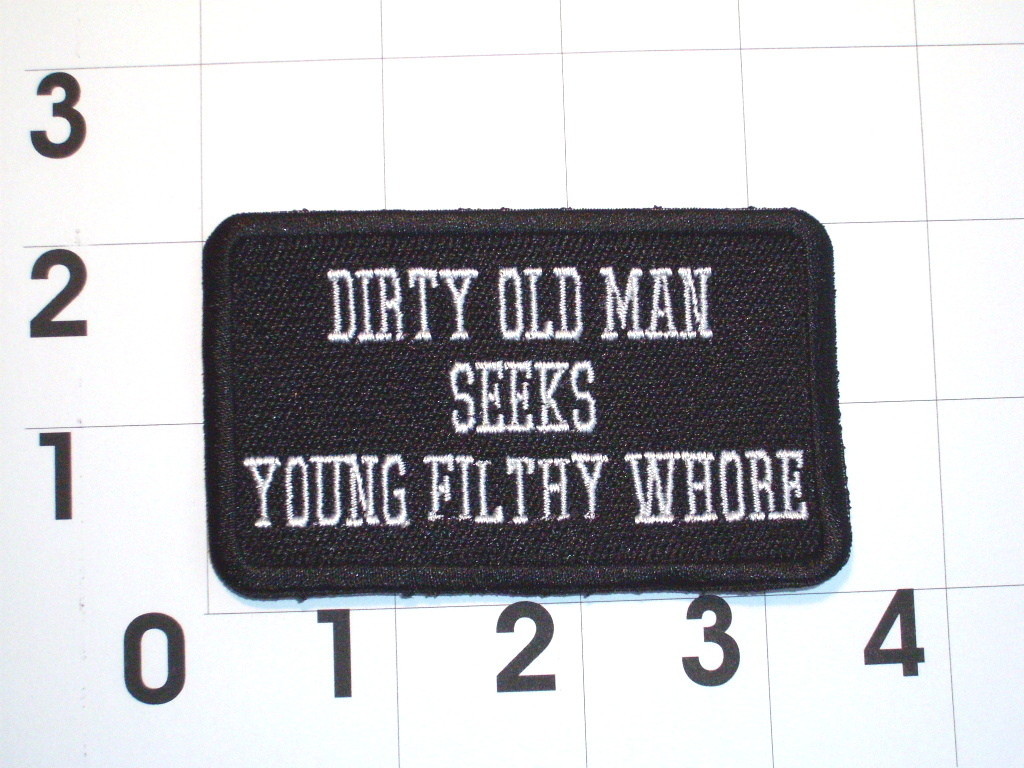 Dirty Old Man Seeks Young Filthy Whore  Biker Vest Motorcycle Patch