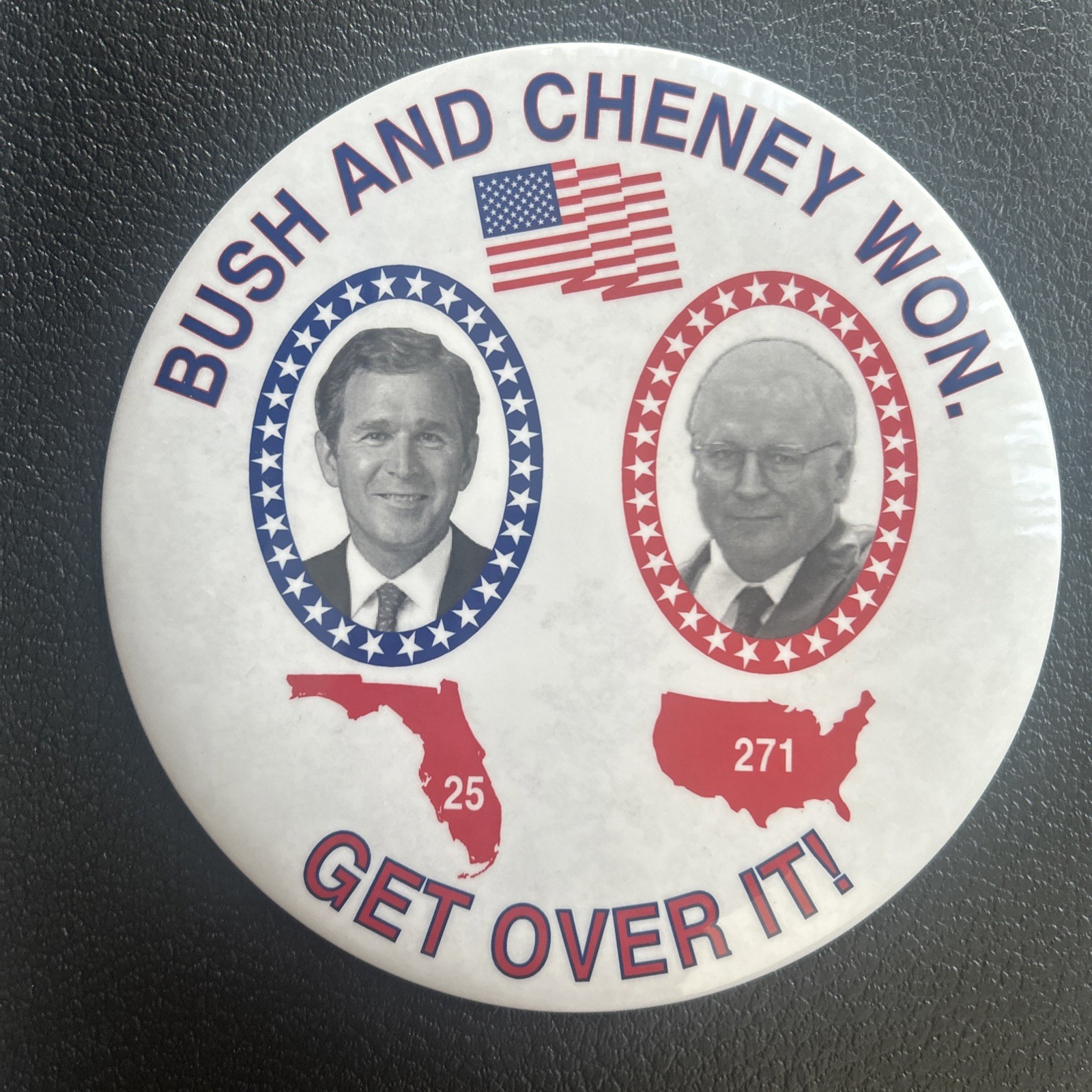 6” Bush And Cheney jugate Get Over It Florida 25 America 271 pinback button pin