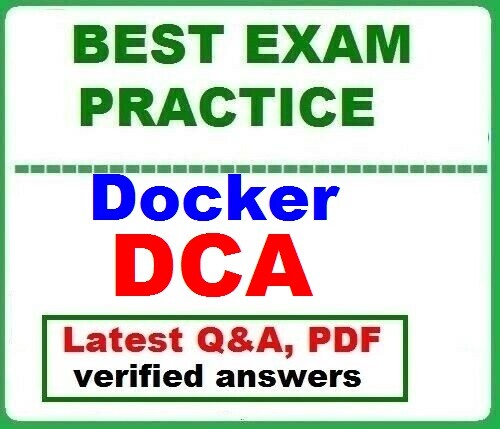 DCA - BEST Exam Practice Q&A - Docker Certified Associate (DCA) Exam -2026!
