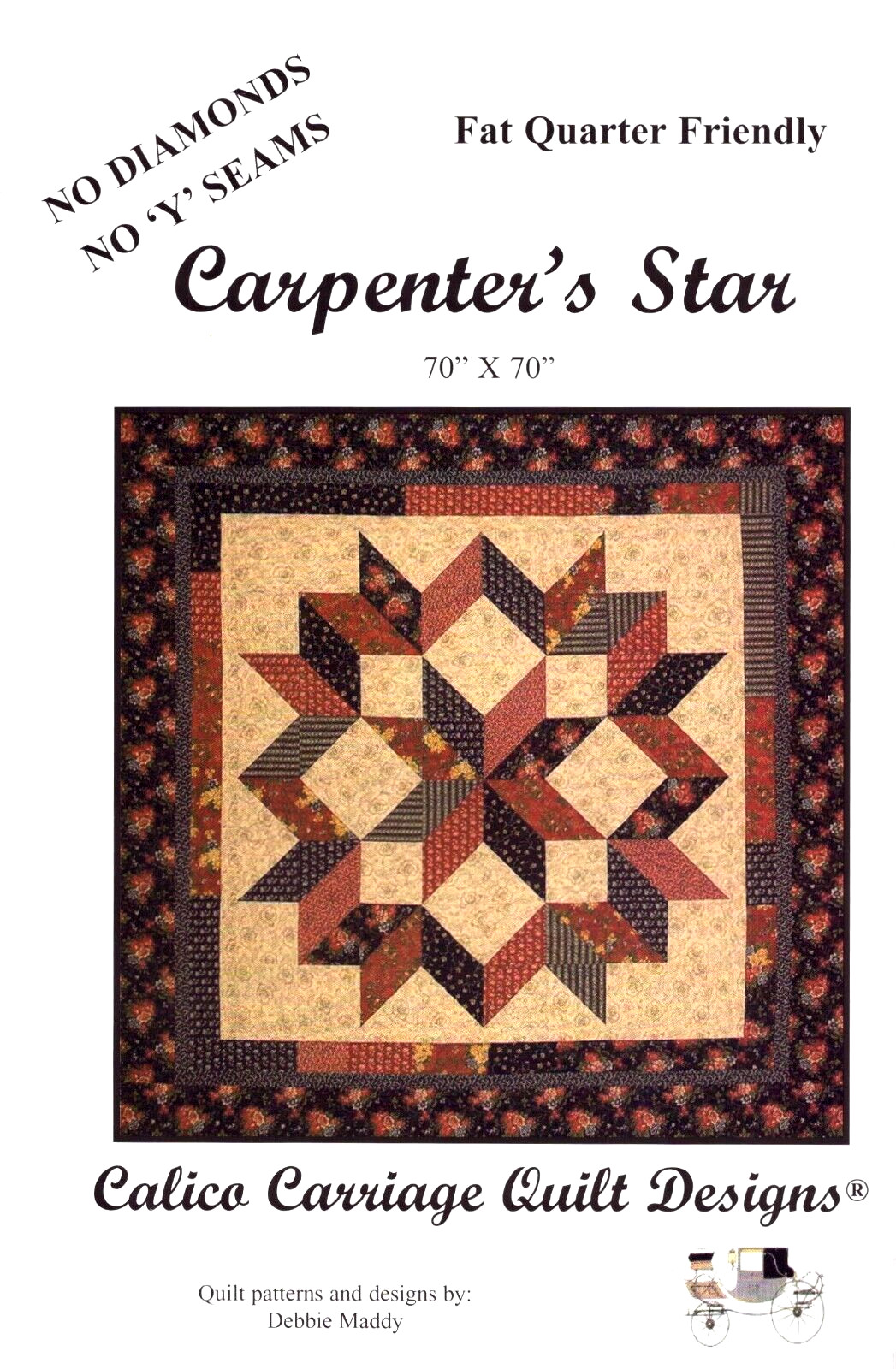 CARPENTER'S STAR ~ Calico Carriage Quilt Designs ~ 70" x 70" ~ No Y Seams
