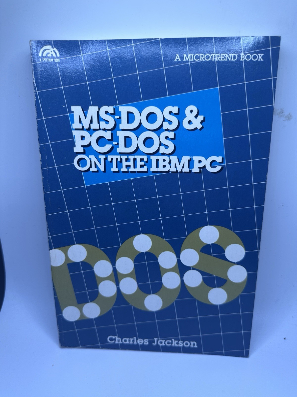 Ms-DOS & PC-DOS On The IBM PC - Microtrend Book - Charles Jackson