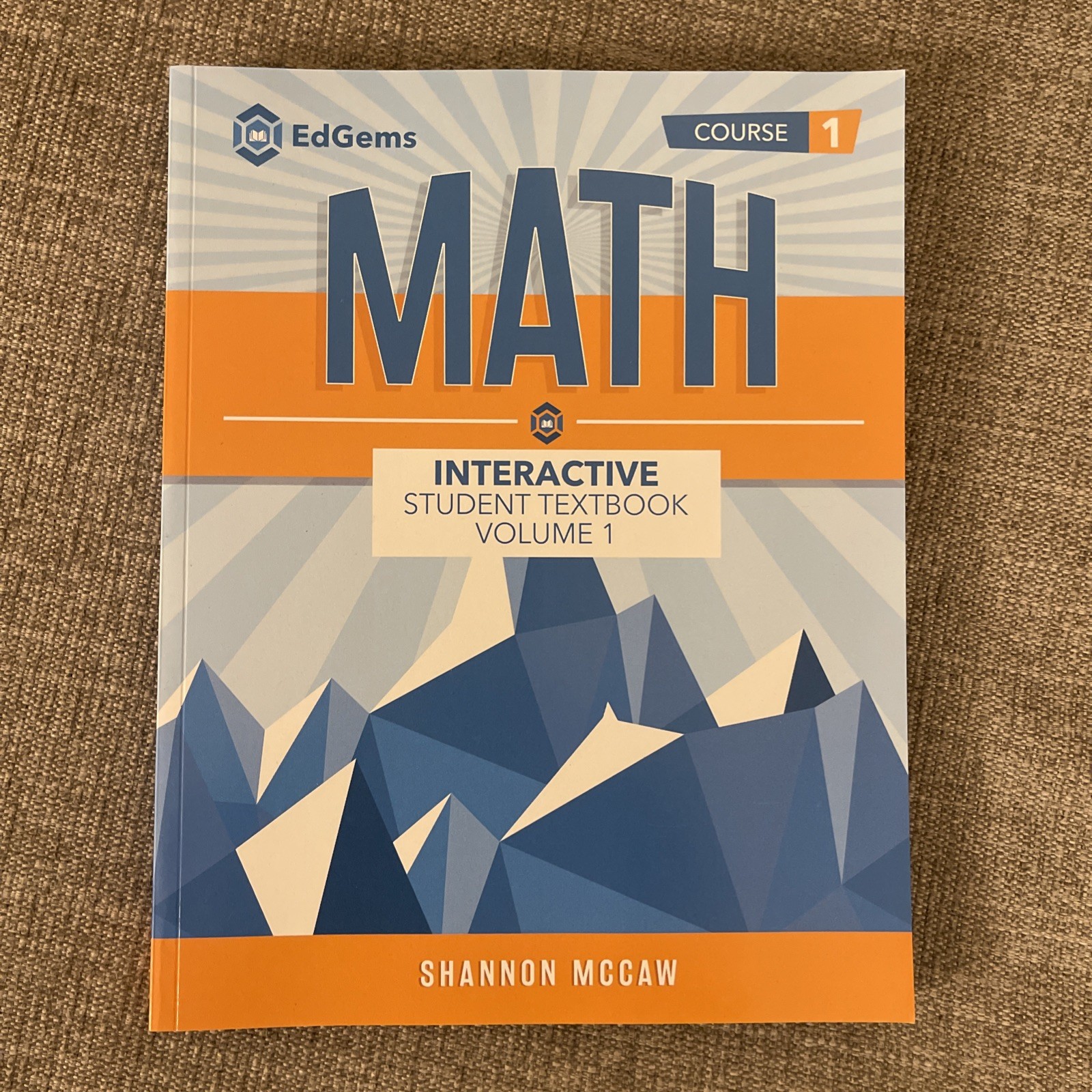 EdGems Math Interactive  Student Textbook Course 1 Volume 1, Shannon McCaw
