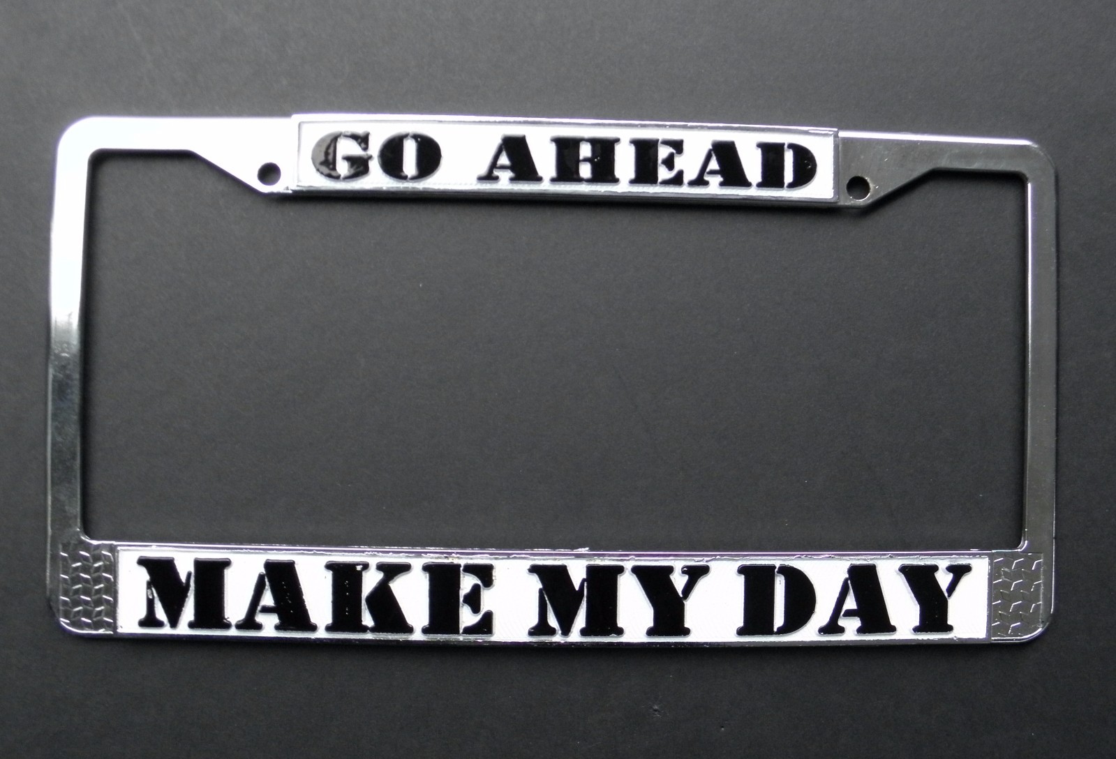 GO AHEAD MAKE MY DAY CHROME PLATED LICENSE PLATE FRAME 6 X 12 INCHES