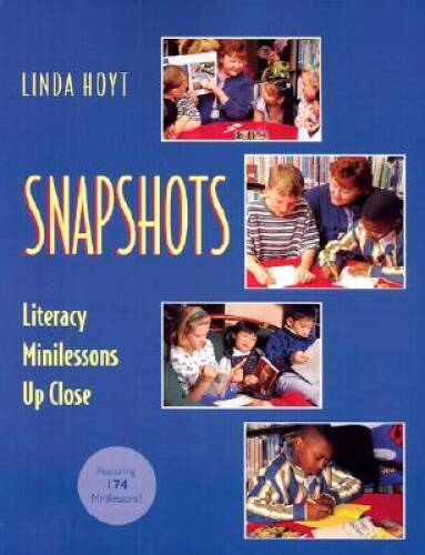 Snapshots: Literacy Minilessons Up Close - Paperback By Hoyt, Linda - GOOD