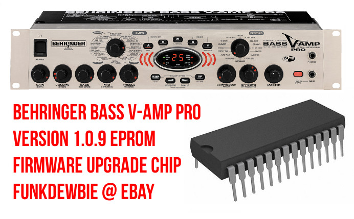 Behringer Bass V-AMP Pro 1.0.9 EPROM Firmware Upgrade Chip / Brand New Update