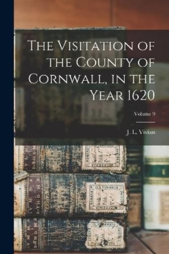 The Visitation of the County of Cornwall, in the Year 16 (Paperback) (UK IMPORT)