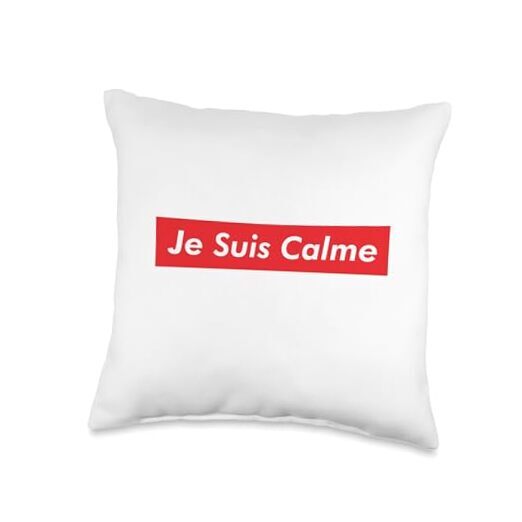 Je Suis Calme France Funny French Idiom Francais I Am Calm Throw Pillow 16x16