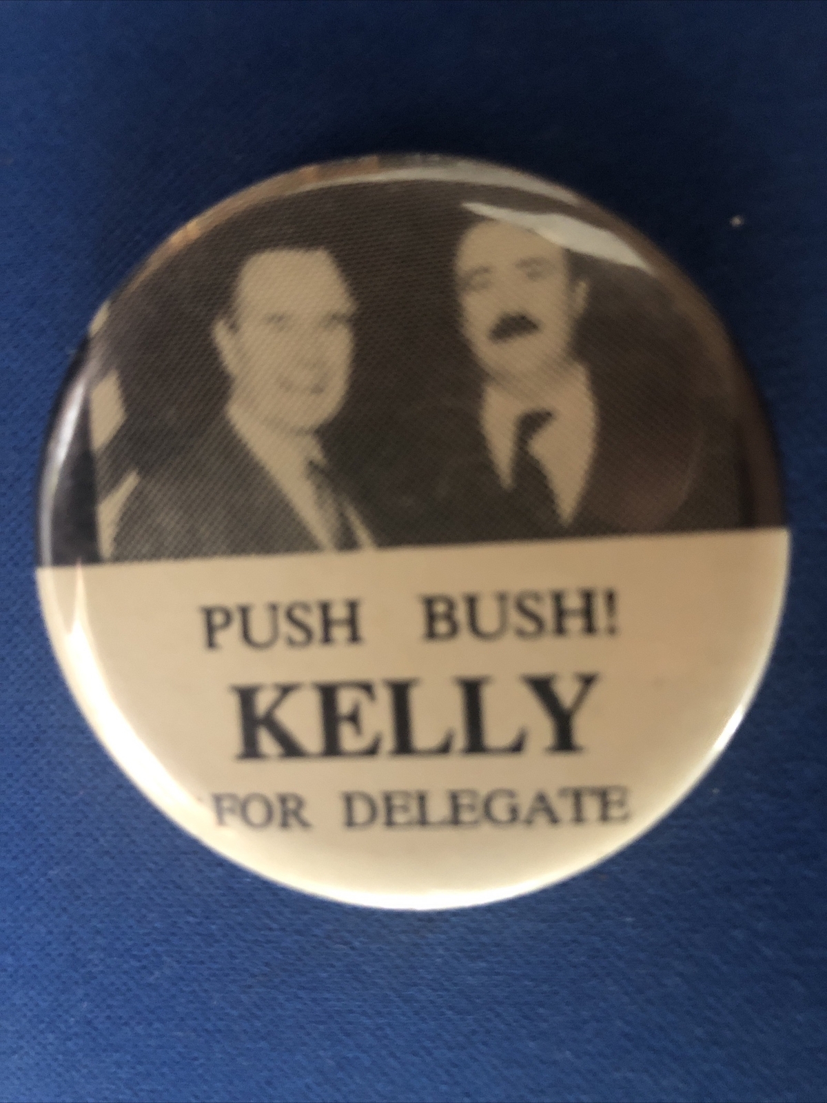 Push Bush KELLY For Delegate  1 3/4” pinback button pin